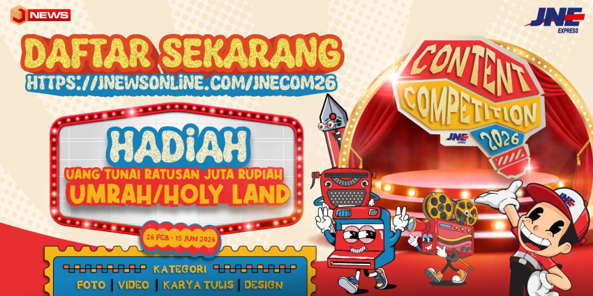 JNE Content Competition 2026 Dibuka, Hadiah Ratusan Juta hingga Umrah dan  Holy Land